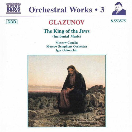 Glazunov / Golovschin / Moscow Capella: King of the Jews