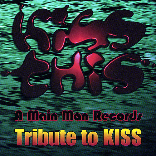 Kiss This: A Main Man Records Tribute to Kiss / Va: Kiss This: Main Man Records Tribute to Kiss / Various