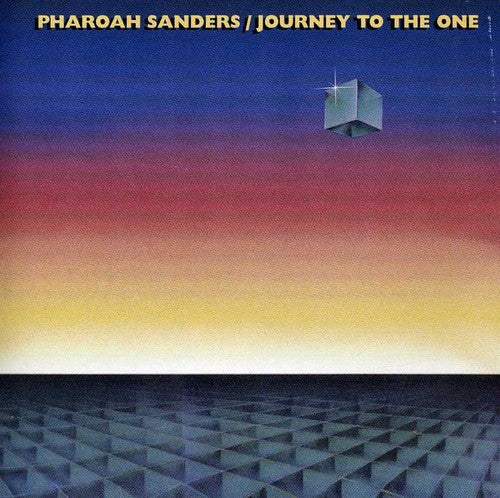 Sanders, Pharoah: Journey to the One