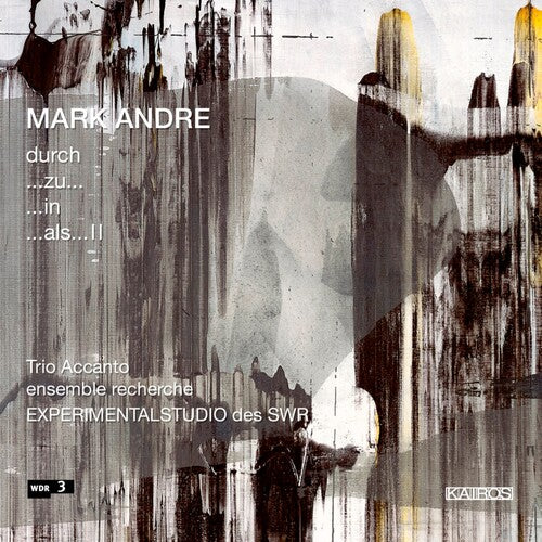 Andre / Oka / Trio Accanto / Ensemble Recherche: Mark Andre