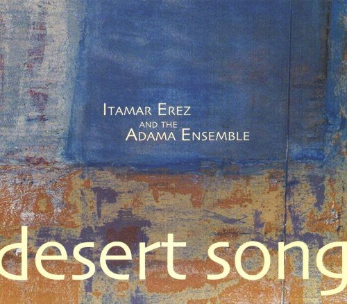 Erez, Itamar & Adama Ensemble: Desert Song