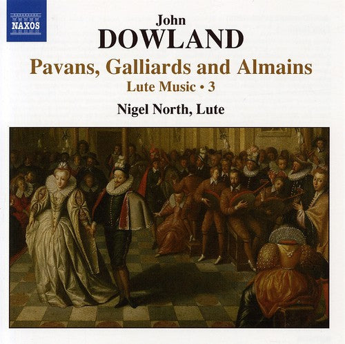 Dowland / North: Pavans Galliards & Almains / Lute Music 3