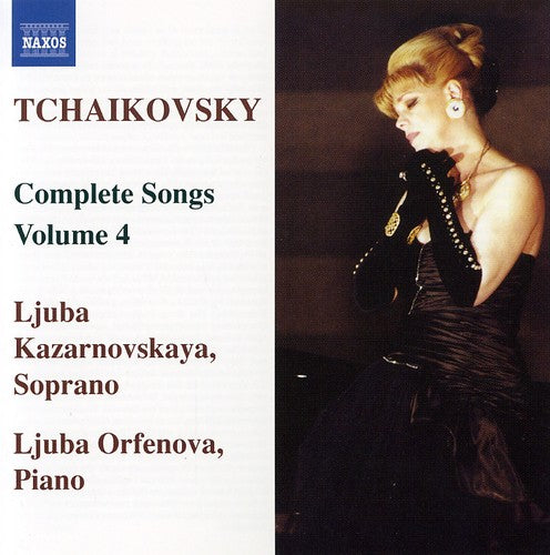 Tchaikovsky / Kazarionskava / Orfenova: Complete Songs 4