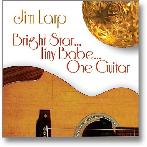 Earp, Jim: Bright Star... Tiny Babe... One Guitar