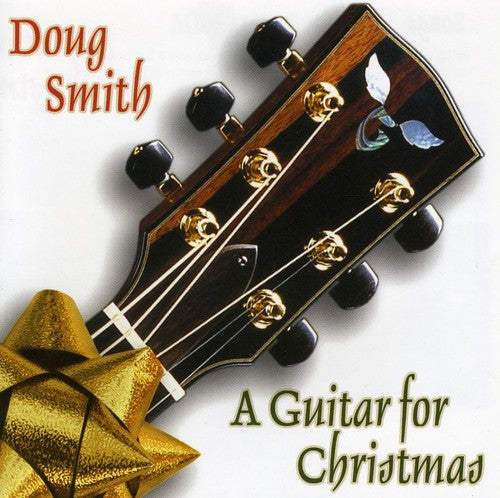 Smith, Doug: A Guitar For Christmas