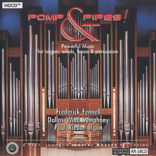 Riedo / Fennell / Dallas Wind Symphony: Pomp & Pipes: Powerful Music for Organ & Winds