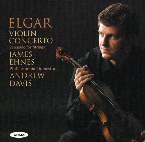 Elgar / Ehnes / Philharmonia Orch / Davis, Andrew: Violin Concerto: Serenade Op 20