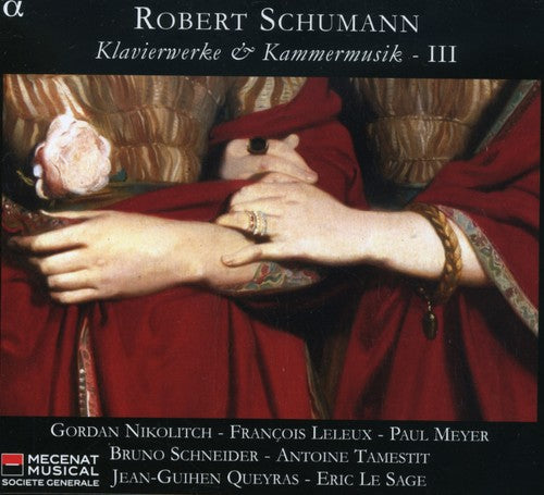 Schumann / Sage / Leleux / Schneider / Meyer: Piano & Chamber Works 2