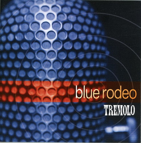 Blue Rodeo: Tremolo