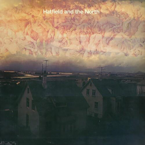 Hatfield & the North: Hatfield and The North