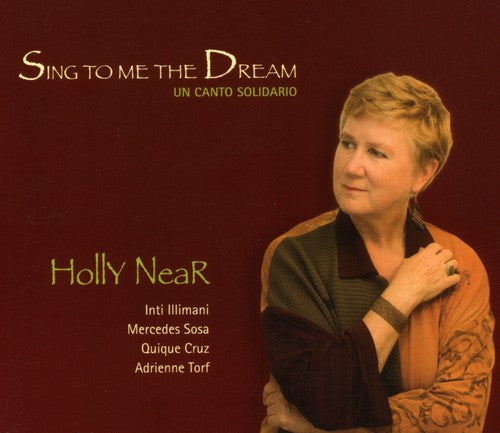 Near, Holly: Sing to Me the Dream: Un Canto Solidario