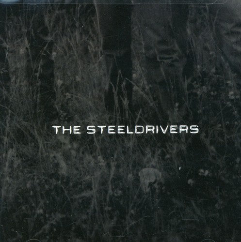 SteelDrivers: The Steeldrivers