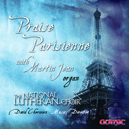 Jean, Martin / National Lutheran Choir / Cherwien: Praise Parisienne