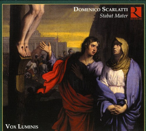 Scarlatti / Vox Luminis Ensemble: Stabat Mater