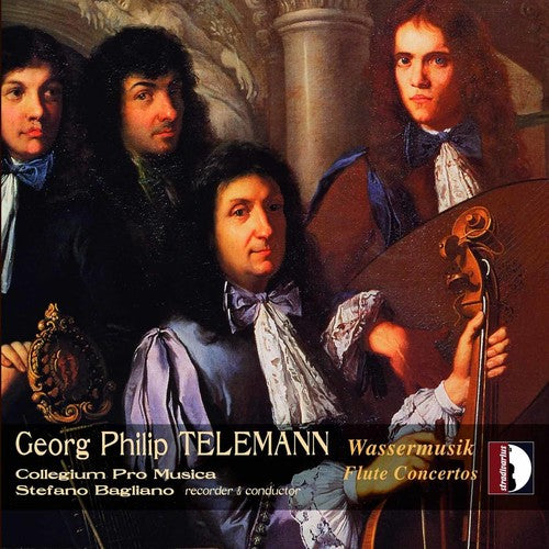 Telemann / Collegium Pro Musica / Bagliano: Wassermusik & Flute Concertos