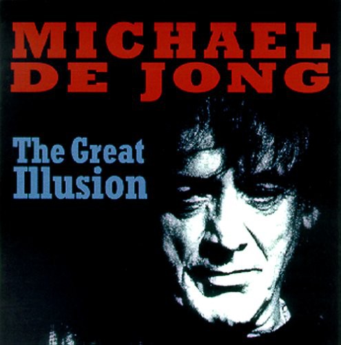 De Jong, Michael: The Great Illusion