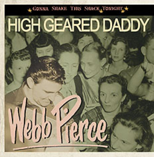 Pierce, Webb: High Geared Daddy-Gonna Shake This Shack Tonight