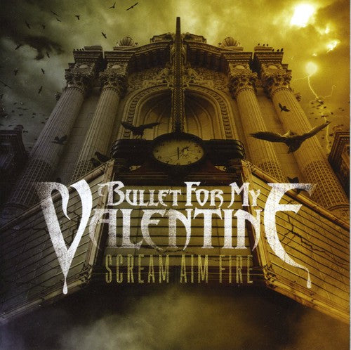 Bullet for My Valentine: Scream Aim Fire