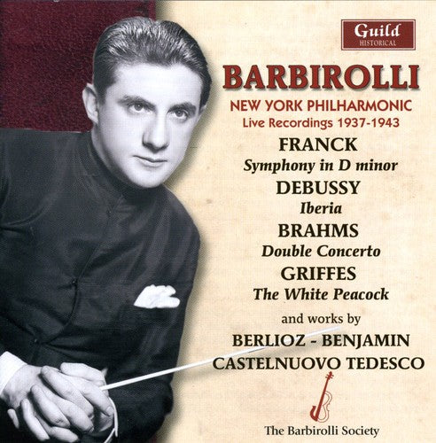 Franck / Berlioz / New York Phil Orch / Barbirolli: Live New York Phil Orch Recordings 1937-1943