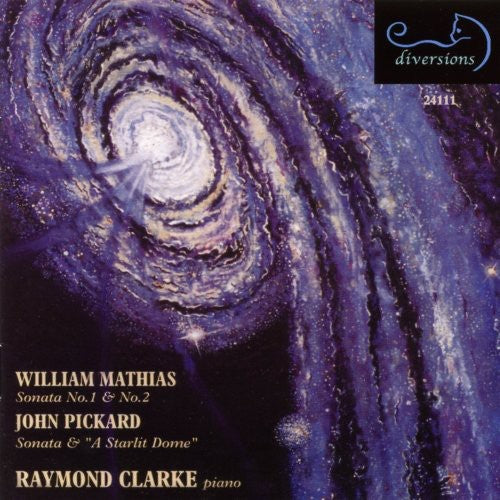 Mathias / Pickard / Clarke: Sonata Nos 1 & 2 / Sonata / Starlit Dome