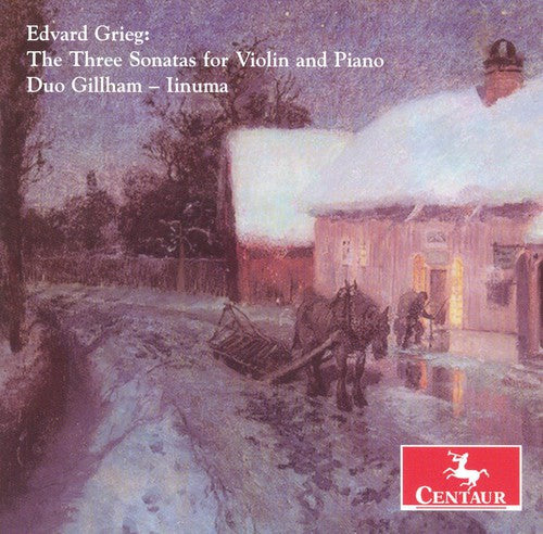 Grieg / Duo Gillham / Linuma: Three Sonatas for Violin & Piano