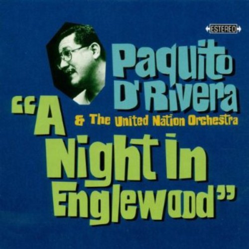 D'Rivera, Paquito & United Nation Orchestra: Night in Englewood