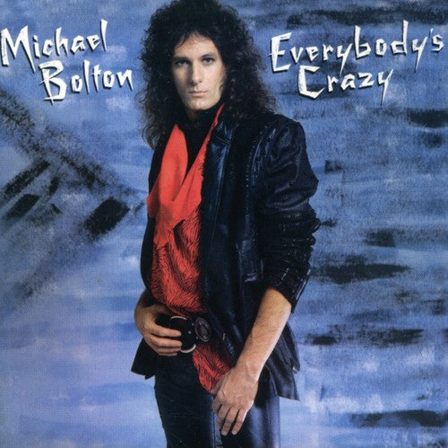 Bolton, Michael: Everybody's Crazy