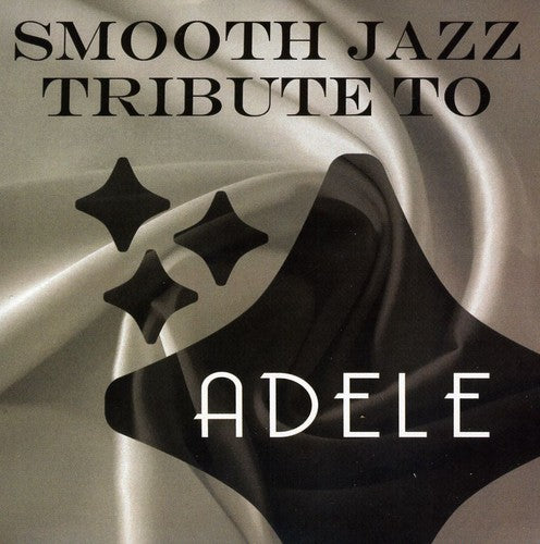 Smooth Jazz All Stars: Smooth Jazz Tribute to Adele