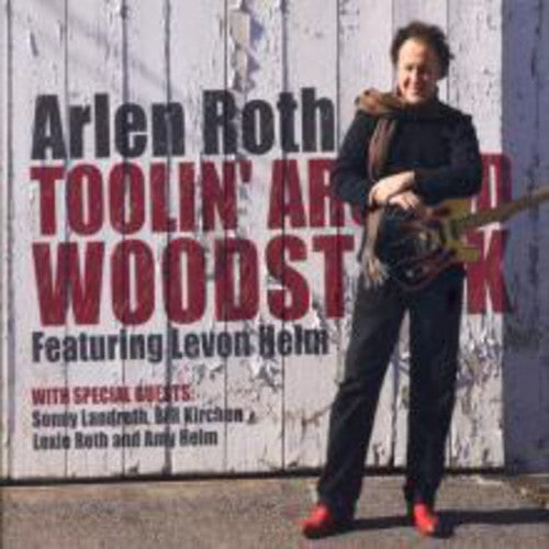 Roth, Arlene: Toolin Around Woodstock Featuring Levon Helm