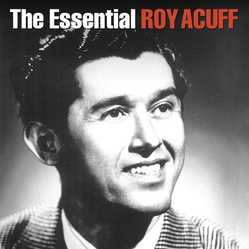 Acuff, Roy: Essential [1936-1949]