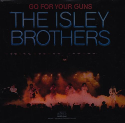Isley Brothers: Go for Your Guns