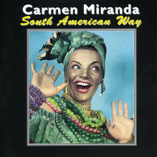 Miranda, Carmen: South American Way