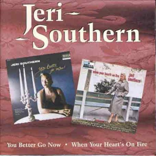 Southern, Jeri: You Better Go Now / When Your Heart's on Fire