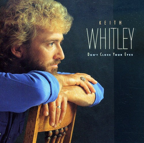 Whitley, Keith: Don't Close Your Eyes