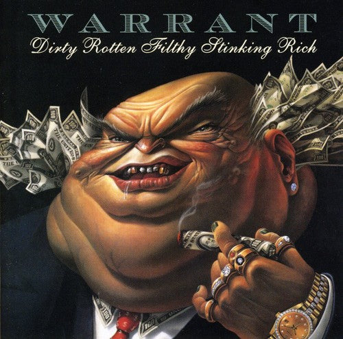 Warrant: Dirty Rotten Filthy Stinking Rich
