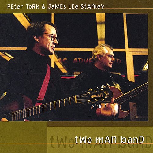 Tork, Peter: Two Man Band: Peter Tork & James Lee Stanley