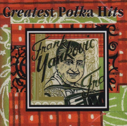 Yankovic, Frank: Greatest Polka Hits