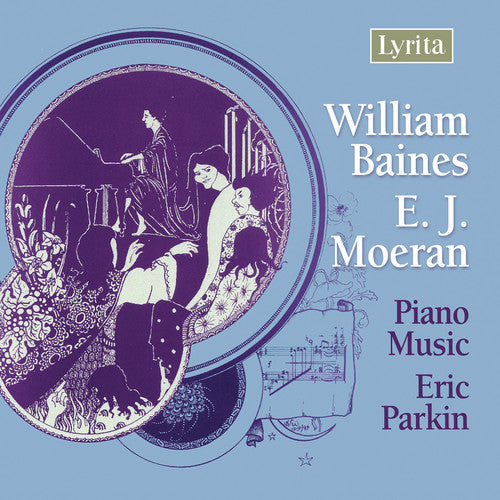 Baines / Moeran / Parkin: Piano Music