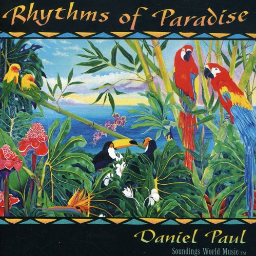 Paul, Daniel / Becvar, Bruce / Uttal, Jai / Raphael: Rhythms of Paradise