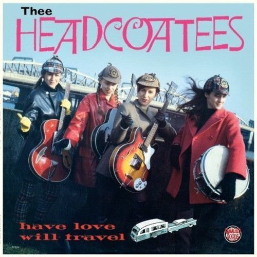 Thee Headcoatees: Have Love Will Travel
