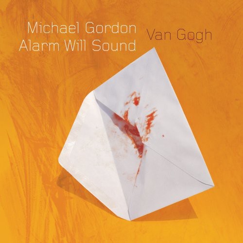 Gordon / Alarm Will Sound / Pierson: Van Gogh