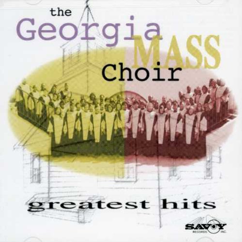 Georgia Mass Choir: Greatest Hits