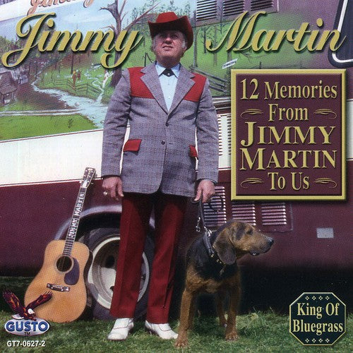 Martin, Jimmy: 12 Memories from Jimmy Martin to Us