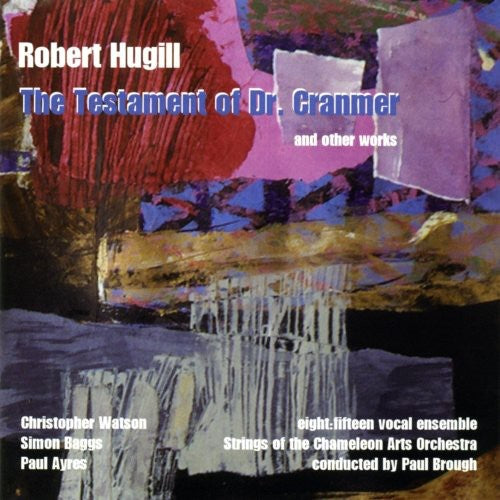 Hugill / Strings of Chameleon Arts Orch / Brough: Testament of Dr Cranmer