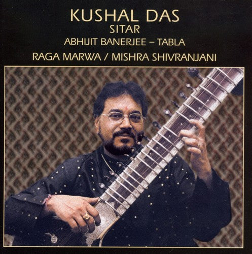 Das, Kushal: Raga Marwa/Mishra Shivranjani