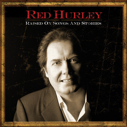 Hurley, Red: Raised On Songs and Stories
