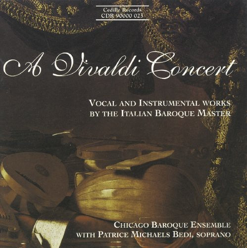 Vivaldi / Chicago Baroque Ensemble / Bedi: Vivaldi Concert: Vocal & Instrumental Works