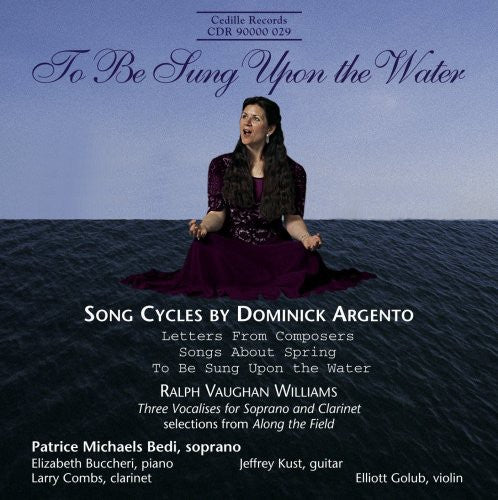 Argento / Williams / Bedi / Buccheri / Combs: To Be Sung Upon the Water: Song Cycles