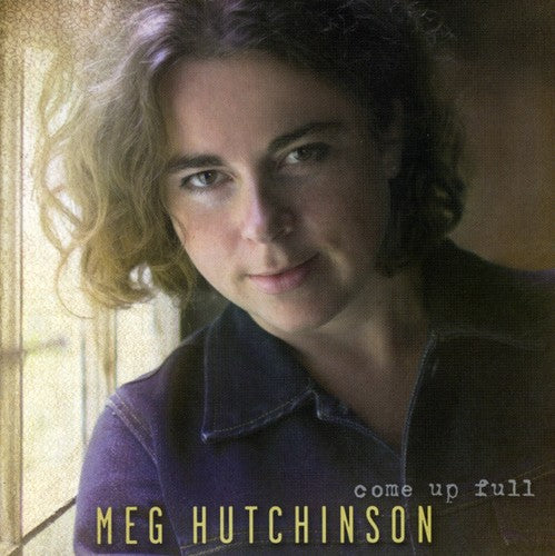 Hutchinson, Meg: Come Up Full