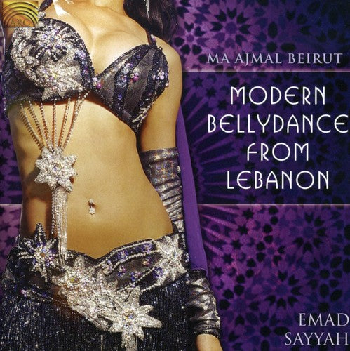 Sayyah, Emad: Ma Ajmal Beirut: Modern Bellydance from Lebanon
